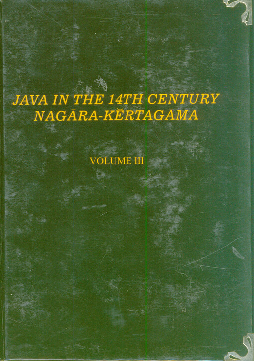 Java in the 14th century : a study in cultural history : the Nāgara-Kĕrtāgama by Rakawi Prapañca of Majapahit, 1365 A.D.. III, Translations
