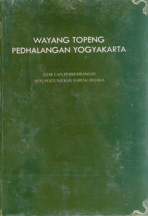 Wayang topeng pedhalangan Yogyakarta : jejak lain perkembangan seni pertunjukan topeng di Jawa