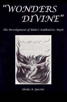 Wonders Divine :the development of Blake’s kabbalistic myth