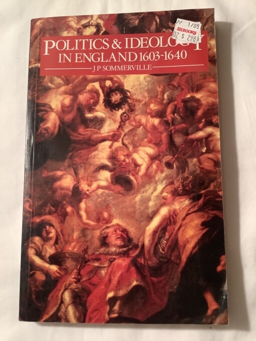 Politics and Ideology in England, 1603-1640