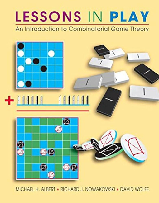 Lessons in play :an introduction to combinatorial game theory