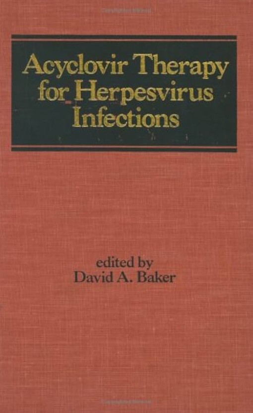 Acyclovir Therapy for Herpes Virus Infections (Infectious Disease and Therapy)