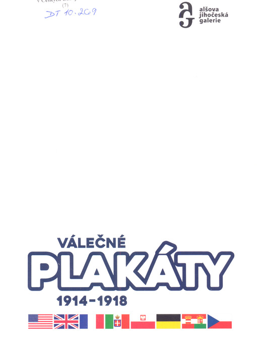 Alšova jihočeská galerie a Vojenský ústřední archiv - Vojenský historický archiv Praha si Vás a Vaše přátele dovolují pozvat na slavnostní zahájení výstavy Válečné plakáty 1914-1918 ...