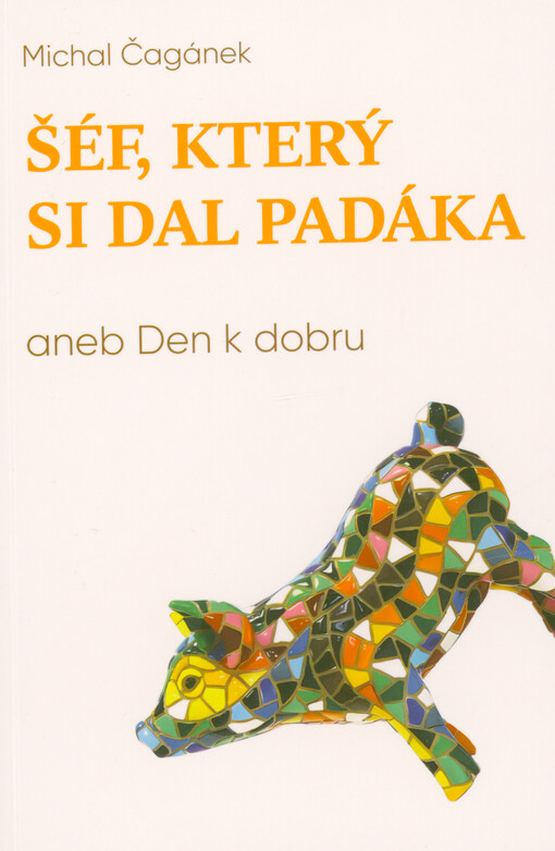 Šéf, který si dal padáka, aneb, Den k dobru