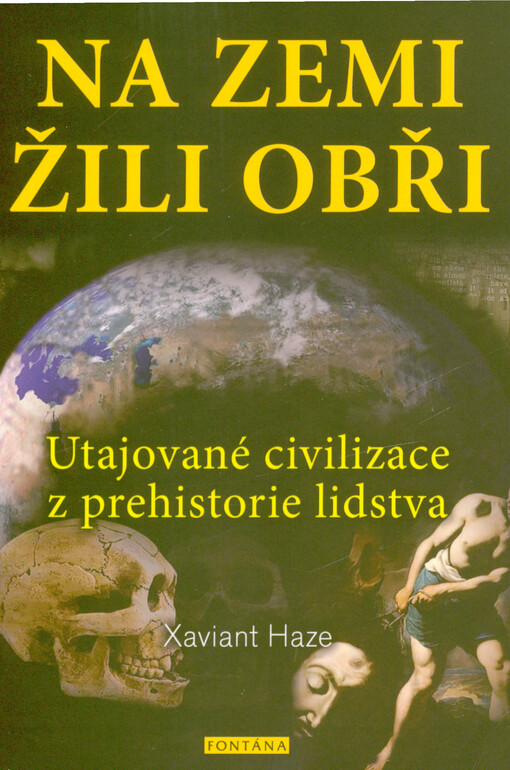 Na zemi žili obři : historie, mýty a vědecké důkazy z celého světa