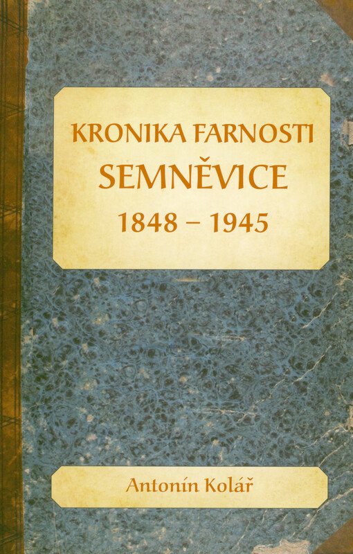 Kronika farnosti Semněvice 1848-1945