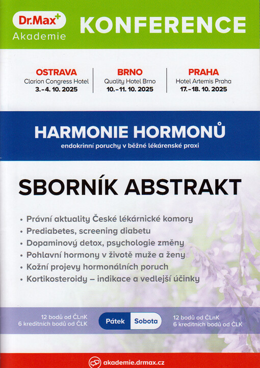 Harmonie hormonů, endokrinní poruchy v běžné lékárenské praxi : konference Akademie Dr. Max : Ostrava, 3.-4.10.2025, Brno, 10.-11.10.2025, Praha, 17.-18.10.2025 : sborník abstrakt