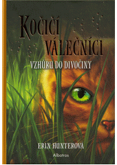 Kočičí válečníci. Vzhůru do divočiny  (odkaz v elektronickém katalogu)