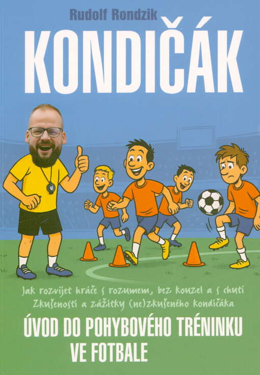Kondičák : úvod do pohybového tréninku ve fotbale