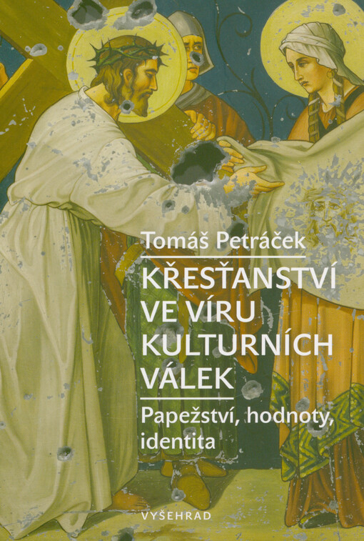 Křesťanství ve víru kulturních válek : papežství, hodnoty, identita
