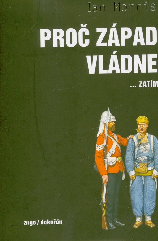 Proč Západ vládne ... zatím : co minulost říká o naší budoucnosti