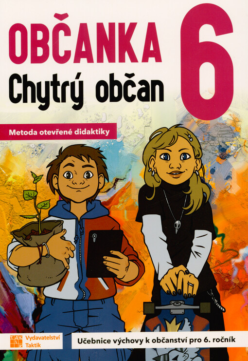 Občanka 6 : chytrý občan. Učebnice výchovy k občanství pro 6. ročník