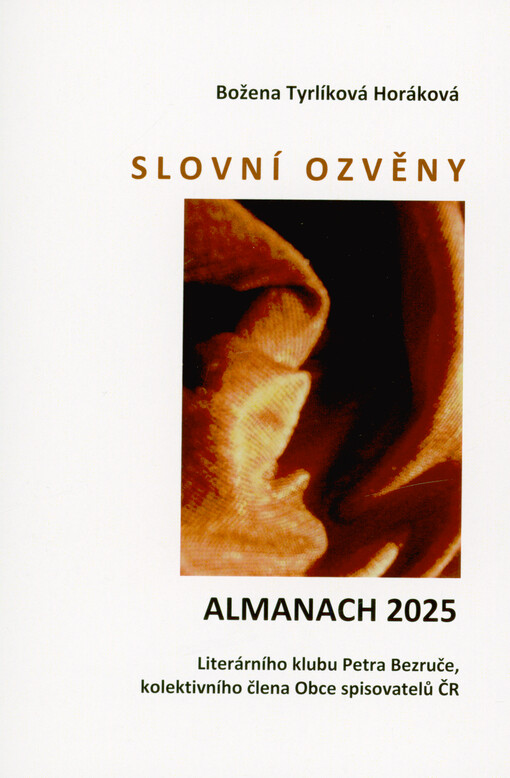 Slovní ozvěny : almanach 2025 Literárního klubu Petra Bezruče, kolektivního člena Obce spisovatelů ČR