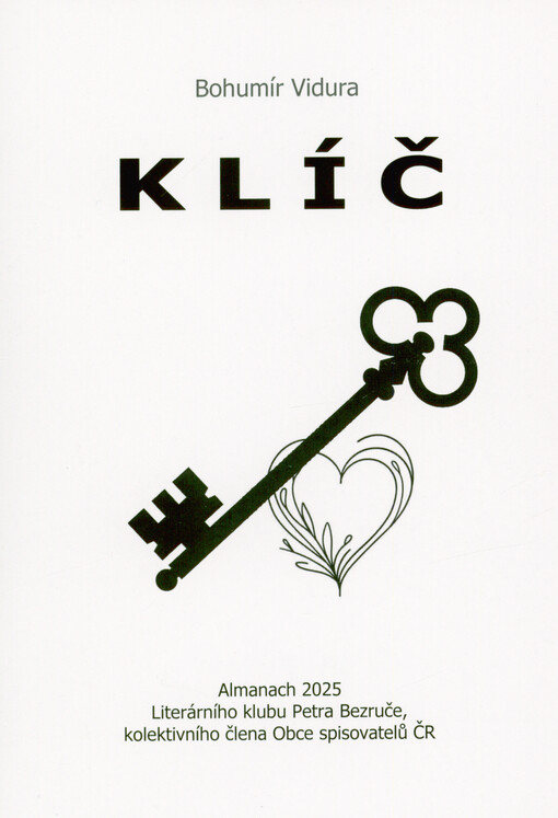 Klíč : almanach 2025 Literárního klubu Petra Bezruče, kolektivního člena Obce spisovatelů ČR