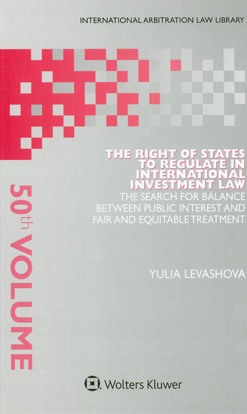 The right of states to regulate in international investment law : the search for balance between public interest and fair and equitable treatment