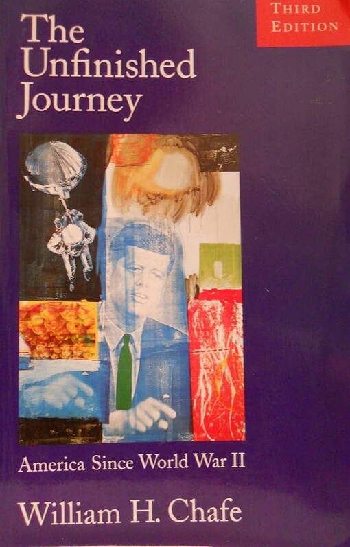 The Unfinished Journey: America Since World War II