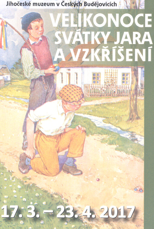 Jihočeské muzeum v Českých Budějovicích Vás a Vaše přátele zve do Jihočeského muzea na slavnostní zahájení velikonoční výstavy Velikonoce - svátky jara a Vzkříšení ...