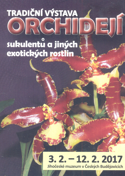Jihočeské muzeum v Českých Budějovicích, Specializovaná základní organizace ČZS Orchidea České Budějovice a Klub kaktusářů České Budějovice Vás a Vaše přátele zvou do Jihočeského muzea na slavnostní zahájení Výstavy orchidejí, sukulentů a jiných exotických rostlin ...