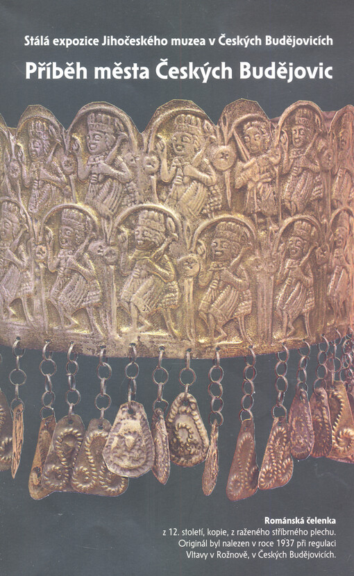 Příběh města Českých Budějovic : stálá expozice Jihočeského muzea v Českých Budějovicích