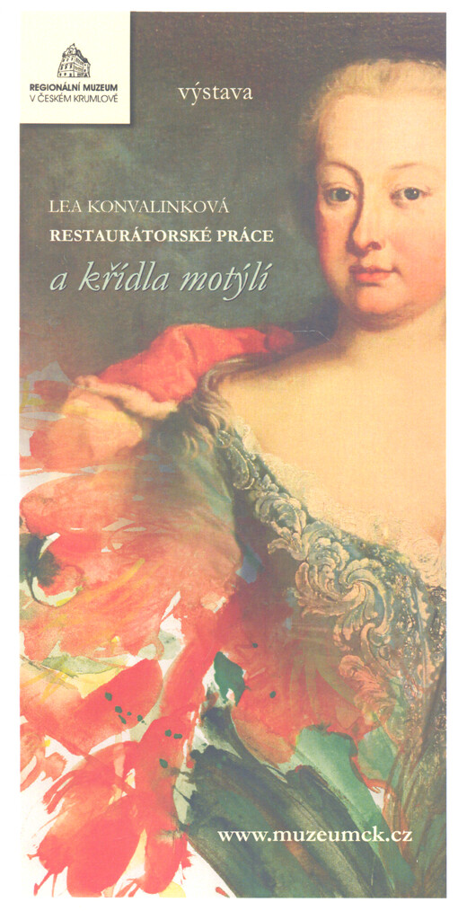 Regionální muzeum v Českém Krumlově Vás srdečně zve k vernisáži výstavy Lea Konvalinková : restaurátorské práce a křídla motýlí ...