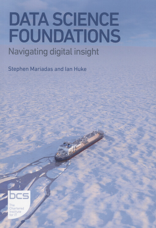 Data science foundations : navigating digital insight