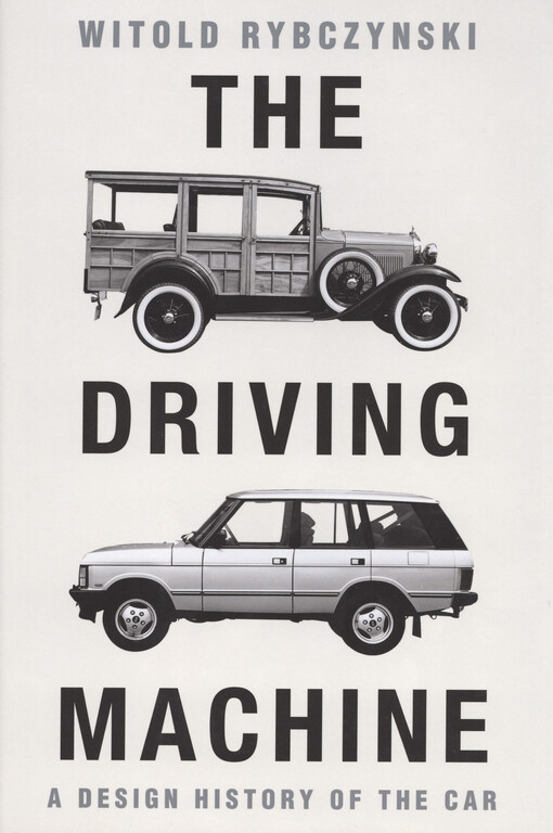 The driving machine : a design history of the car