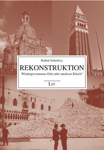 Rekonstruktion : wiedergewonnenes Erbe oder nutzloser Kitsch?