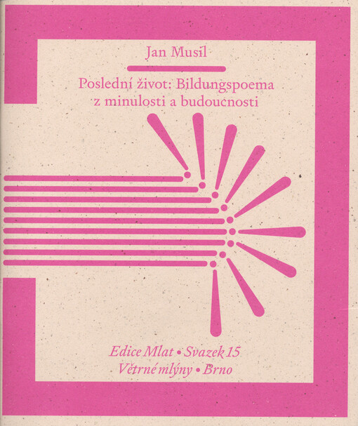 Poslední život : bildungspoema z minulosti a budoucnosti