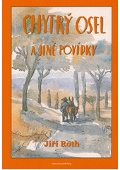 Chytrý osel a jiné povídky  (odkaz v elektronickém katalogu)