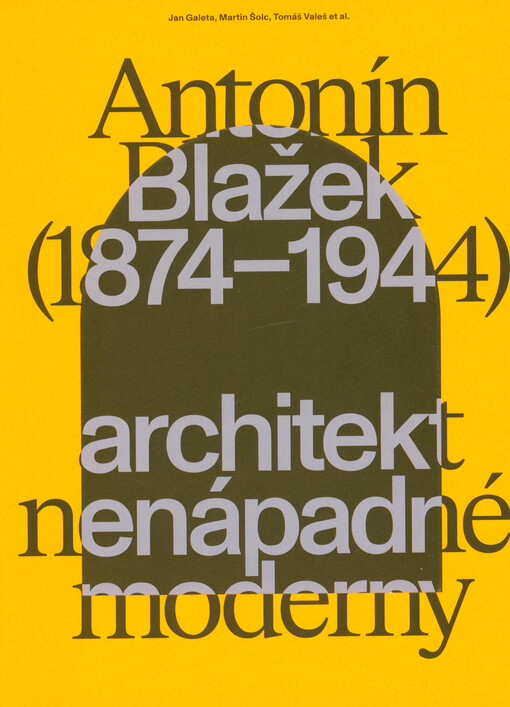 Antonín Blažek (1874-1944) - architekt nenápadné moderny