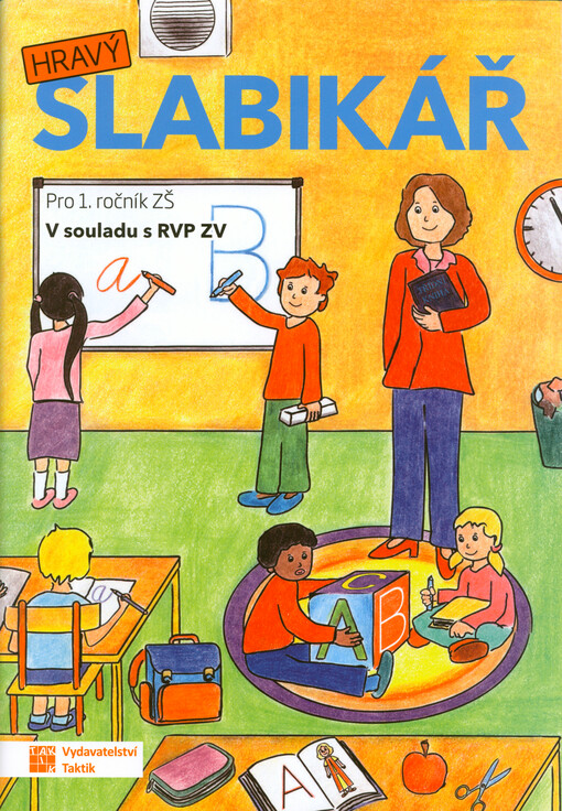 Hravý slabikář : pro 1. ročník ZŠ : v souladu s RVP ZV