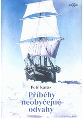 Příběhy neobyčejné odvahy  (odkaz v elektronickém katalogu)