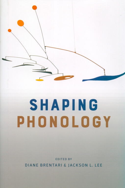 Shaping phonology