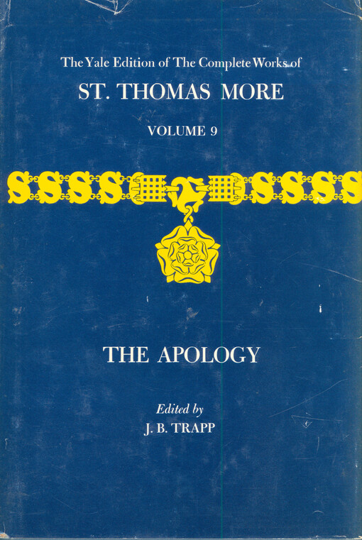 The complete works of St. Thomas More. Volume 9, The apology