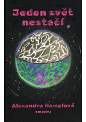 Jeden svět nestačí  (odkaz v elektronickém katalogu)