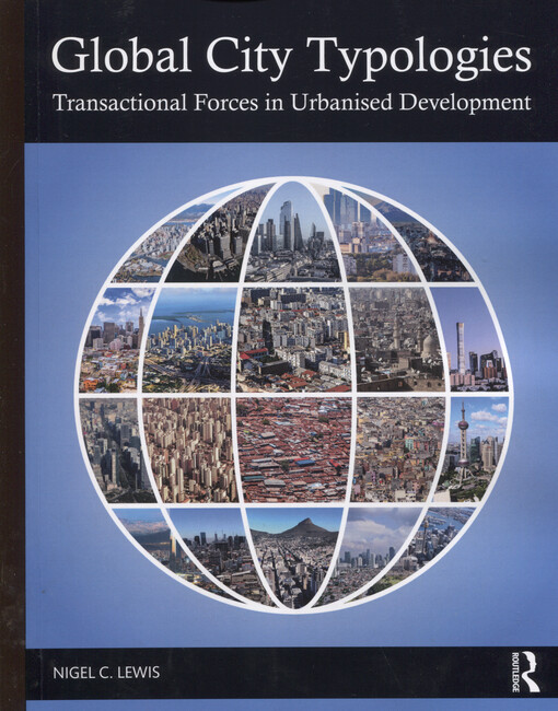 Global city typologies : transactional forces in urbanised development