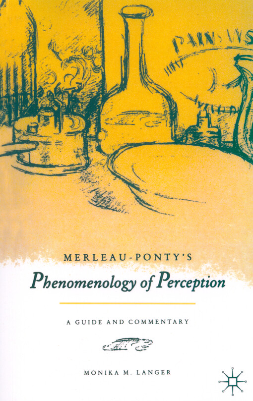 Merleau-Ponty's Phenomenology of perception : a guide and commentary