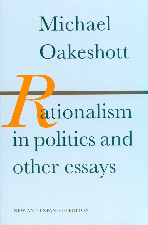 Rationalism in politics and other essays