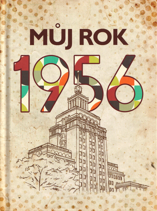 Můj rok 1956 / Jarmila Frejtichová