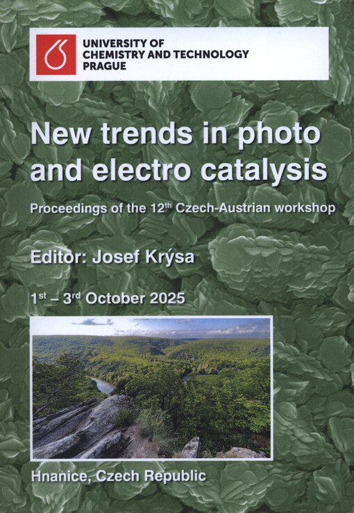 New Trends in Application of Photo and Electro Catalysis : proceedings of the ... Czech-Austrian workshop : ...