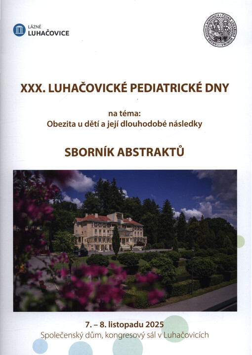 Luhačovické pediatrické dny : sborník příspěvků : Kongresový sál Společenského domu, Luhačovice, ...