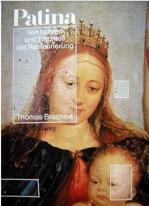 Patina : von Nutzen und Nachteil der Restaurierung