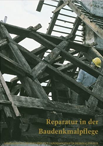 Reparatur in der Baudenkmalpflege : Das Bayerische Bauarchiv Thierhaupten
