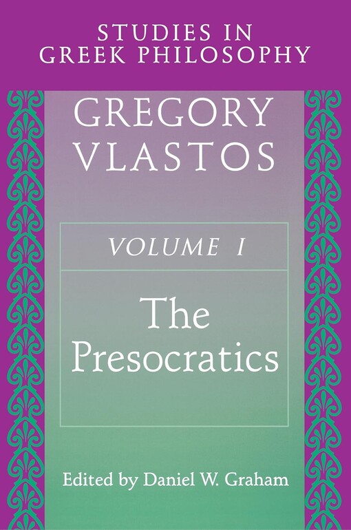 Studies in Greek Philosophy, Volume 1: The Presocratics