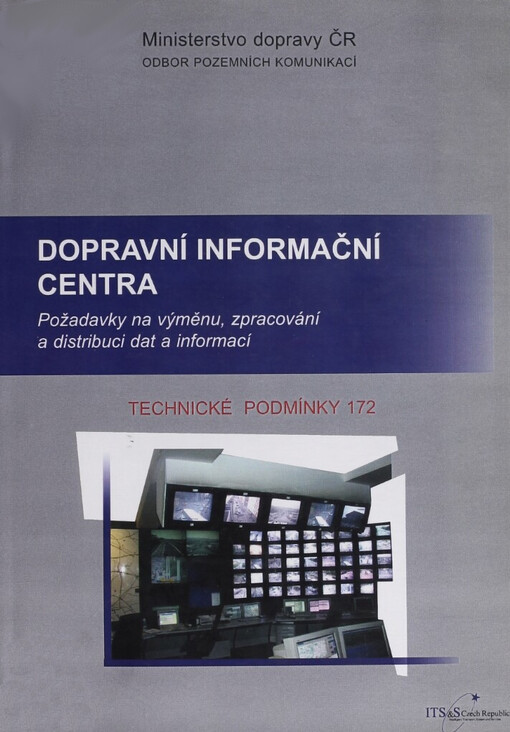 Dopravní informační centra :požadavky na výměnu, zpracování a distribuci dat a informací : technické podmínky - TP 172 : schváleno MD-OPK čj. 45/05-120-RS/1 ze dne 27.1.05, s účinností od 1. února 2005