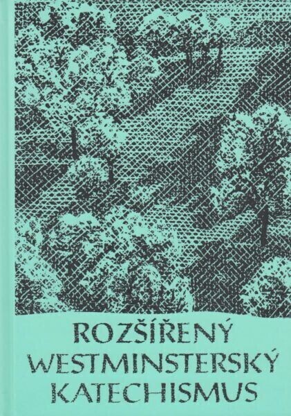 Rozšířený westminsterský katechismus :přijatý s pomocí zástupců skotské církve shromážděním duchovních ve Westminsteru, jako součást smlouvou zajištěné náboženské jednoty Kristovy církve ve Skotském, Anglickém a Irském království, a roku 1648 schválený generálním shromážděním skotské církve jako katechetická příručka pro dosažení pokroku ve známosti základů křesťanství
