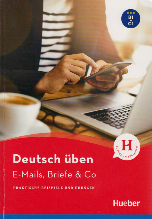 Deutsch üben : E-Mails, Briefe & Co : praktische Beispiele und Übungen