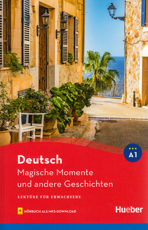 Magische Momente und andere Geschichten : Lektüre für Erwachsene : mit Audios online : Deutsch A1