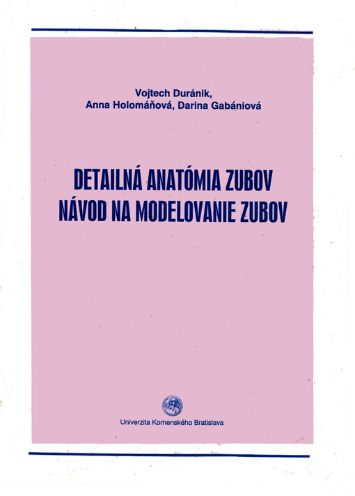 Detailná anatómia zubov : návod na modelovanie zubov