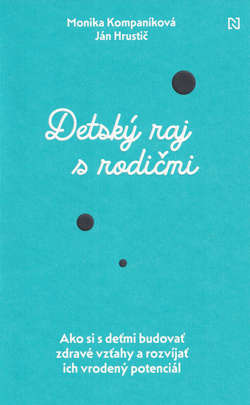 Detský raj s rodičmi ako si s deťmi budovať zdravé vzťahy a rozvíjať ich vrodený potenciál